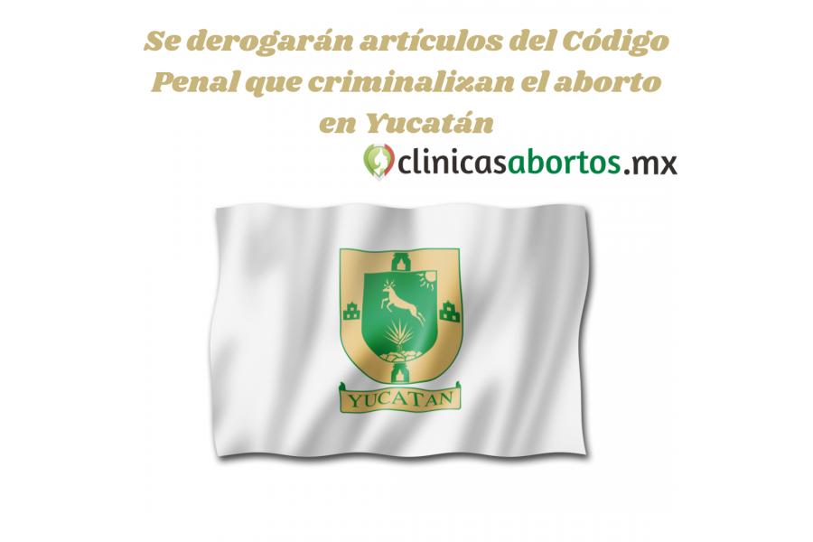 Se derogarán artículos del Código Penal que criminalizan el aborto en Yucatán